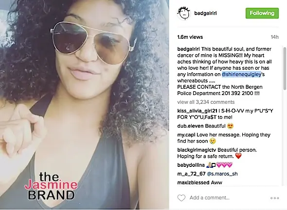 Rihanna Begs People To Help Find Missing Back-Up Dancer Shirlene Quigley Rihanna Begs People To Help Find Missing Back-Up Dancer Shirlene Quigley