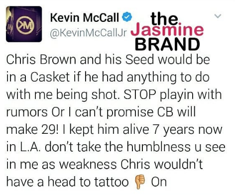Kevin McCall Denies Chris Brown Responsible For Shooting: Him & His Seed Would Be Dead Kevin McCall Denies Chris Brown Responsible For Shooting: Him & His Seed Would Be Dead