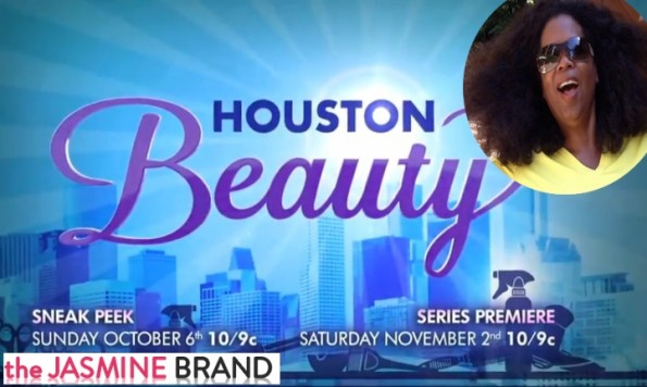 oprah winfrey-new reality tv show-houston beauty-the jasmine brand