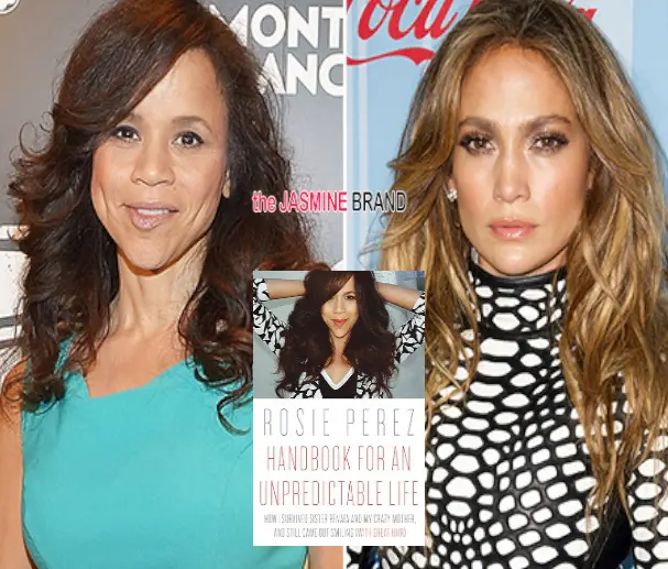 Rosie Perez Exposes Long Stemming Beef With J.Lo In New Memoir