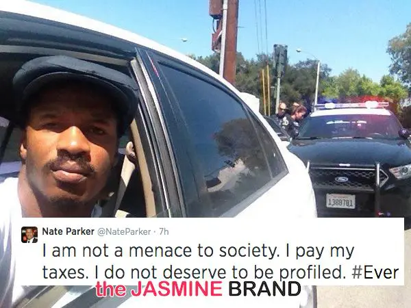 Actor Nate Parker Says He Was Racially Profiled: I am NOT a menace to society!