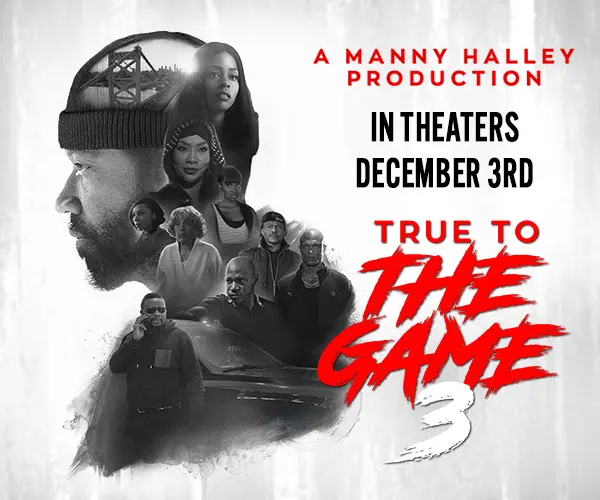 TRUE TO THE GAME 3 Starring Columbus Short, Vivica A. Fox, Erica Peeples, Lil Mama, Jeremy Meeks, Iyana Halley, And Darius McCrary In Theaters Today
