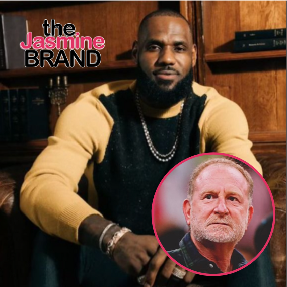 LeBron James Thinks The NBA Is Letting Phoenix Suns Owner Robert Sarver Off Too Easy For His Use Of The ‘N-Word’: I Gotta Be Honest…Our League Definitely Got This Wrong