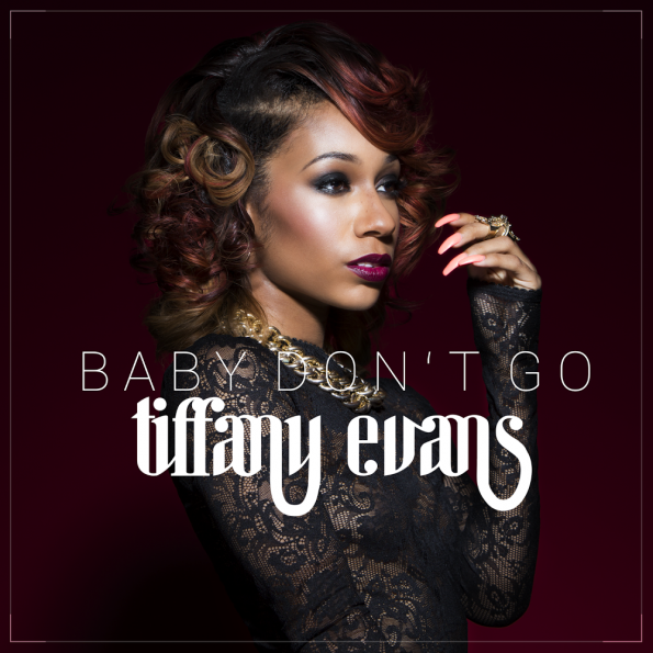 new music-tiffany evans-baby dont go-the jasmine brand