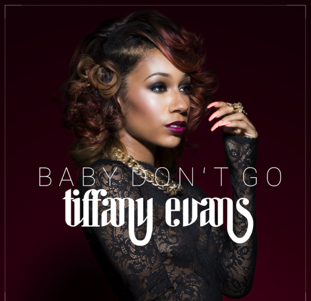 Tiffany Evans ‘Baby Don’t Go’ [New Music]