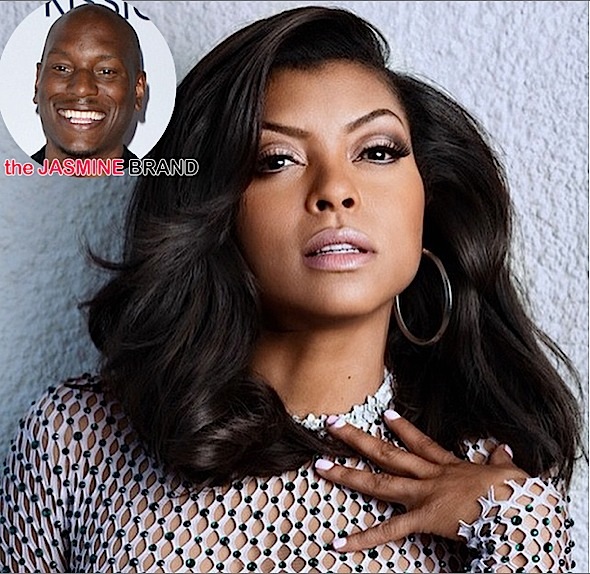 Tyrese Is Proud of Taraji P. Henson: She Didn’t Sleep Her Way to the Top!