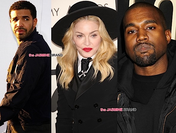 Drake, Madonna, Kanye West