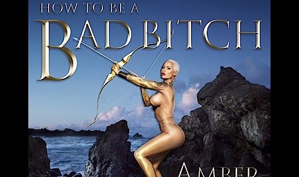 Amber Rose Unveils ‘How To Be A Bad B*tch’ Cover + Ariana Grande Writes Open Letter, Says She’s Happier After Split With Big Sean