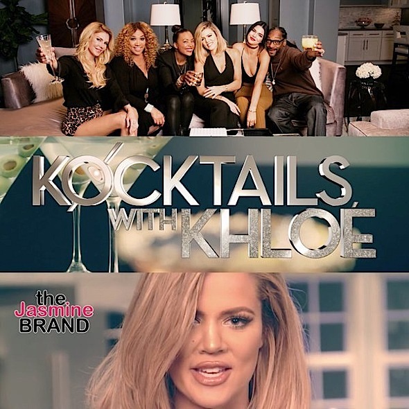 Khloe Kardashian’s ‘Kocktails With Khloe’ is OVER!