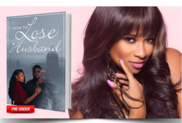 Toya Wright Releases ‘How To Lose A Husband’ Book Cover