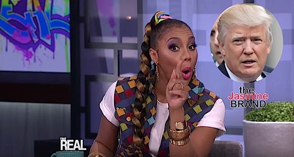 Tamar Braxton: Trump Is a Racist! [VIDEO]