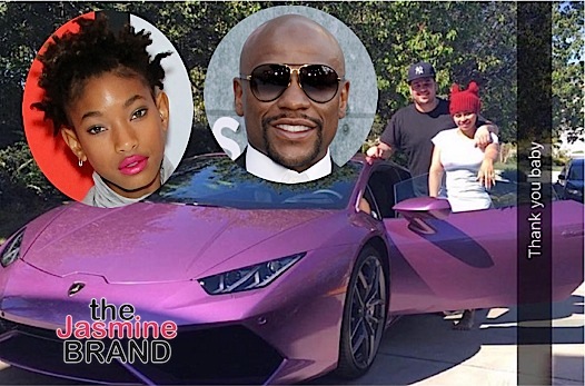 Rob Kardashian Gifts Blac Chyna New Lambo, Willow Hides New Boyfriend + Floyd Mayweather Spends $300K On Vacay