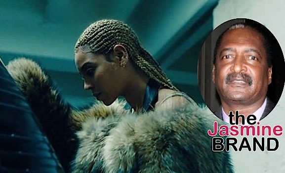 Mathew Knowles Side Steps Cheating, Domestic Violence Questions When Asked About Beyonce’s ‘Lemonade’: I’ve never hit my daughter.