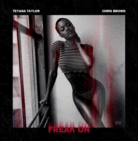 Teyana Taylor Releases “Freak On” feat. Chris Brown [New Music]