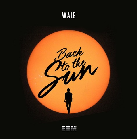 Wale Releases “Back To The Sun” [New Music]