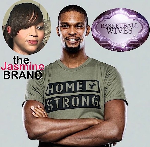 EXCLUSIVE: Chris Bosh – My baby mama on Basketball Wives would have ruined my reputation!