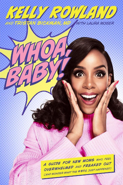 Kelly Rowland Pens A Book For New Moms: Whoa, Baby!