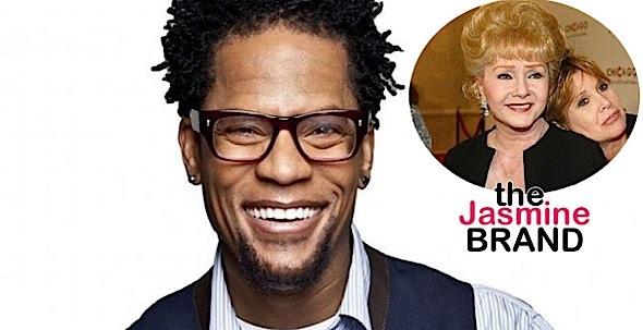 DL Hughley On Debbie Reynolds Death: Black Mama’s Don’t Die Because of Their Kids!