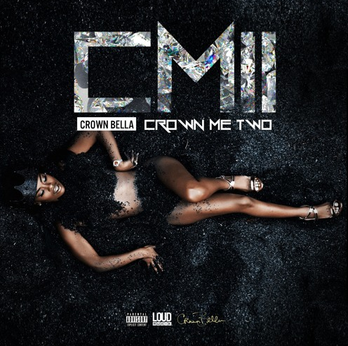 Crown Bella Releases “Crown Me 2” Mixtape [New Music]