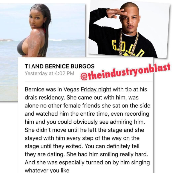 Is T.I. Dating Drake's Ex Girlfriend Bernice Burgos?
