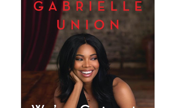 Gabrielle Union Pens New Book “We’re Gonna Need More Wine”