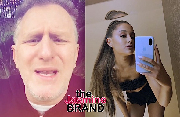 Michael Rapaport Slams Ariana Grande’s Appearance