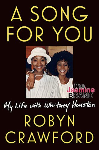 Whitney Houston’s BFF Robyn Crawford Recalls Their Rumored Romance: We Wanted To Be Together … She Said We Couldn’t Be Physical Anymore