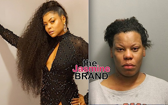 Taraji P. Henson – Woman Accused Of Stealing Her Identity, Compromising Email & Charging Thousands Of Dollars 