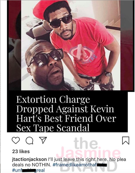 Kevin Harts Ex Friend Jt Jackson Reacts To Extortion Charges Being