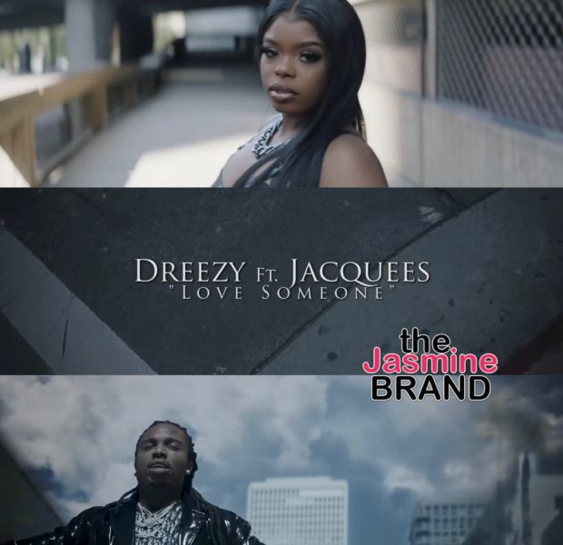 Dreezy Releases “Love Someone” Video Featuring Jacquees