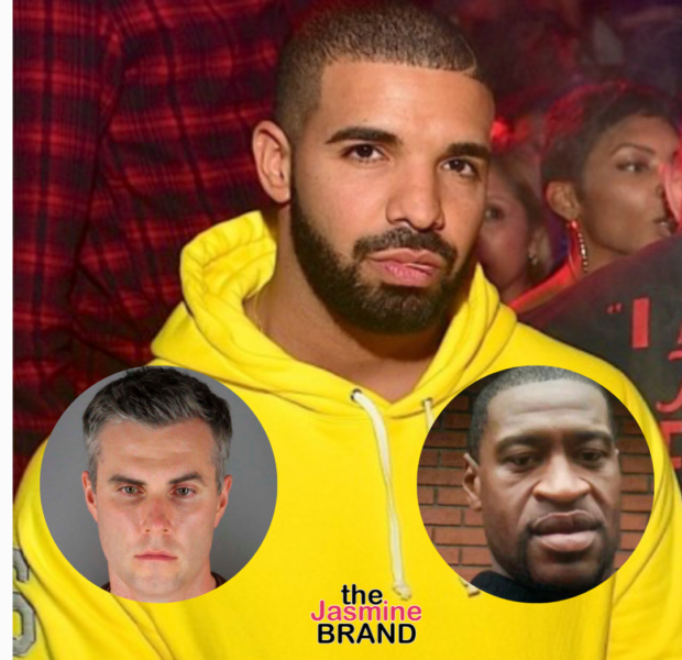 Drake Reacts To Officer Thomas Lane’s Lawyer Saying Civilians Should’ve Stopped George Floyd’s Death: This Sh*t Is Foul