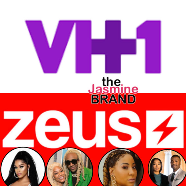 EXCLUSIVE: VH1 Allegedly Has Issue With Zeus Taking Reality Stars From Their Network, Sends Cease & Desists