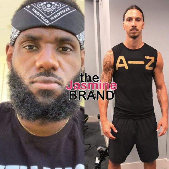 LeBron James dunks on Zlatan Ibrahimovic over activism