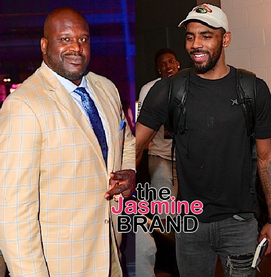 Shaquille O’Neal Says The Nets Should ‘Get Kyrie Irving’s A** Outta Here’ Out For Being Unvaccinated