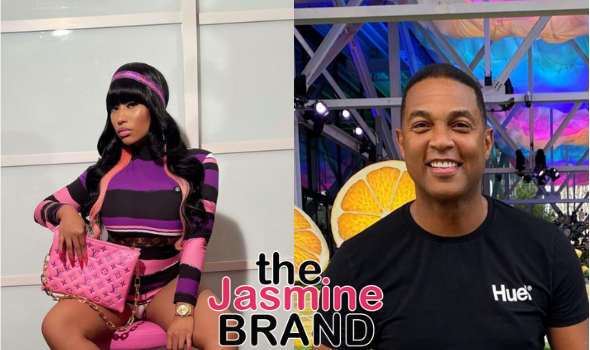Don Lemon Says Those Against COVID-19 Vaccine Are ‘Getting Shots In Their Rear Ends’ + Nicki Minaj Reacts: If I Discuss What You Get In YOUR Rear End I’d Be Wrong