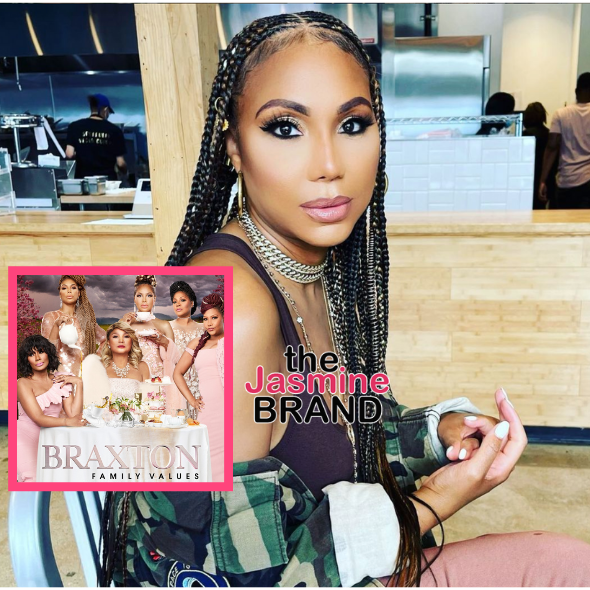 Tamar Braxton Says ‘Braxton Family Values’ Is Returning: But Not On That Foolish Network