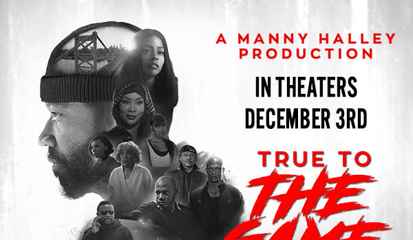 TRUE TO THE GAME 3 Starring Columbus Short, Vivica A. Fox, Erica Peeples, Lil Mama, Jeremy Meeks, Iyana Halley, And Darius McCrary In Theaters Today