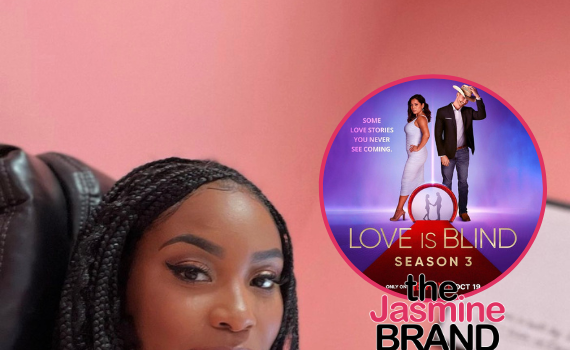 ‘Love Is Blind’ Alum Lauren Speed-Hamilton Blasts Netflix For Failing To Properly Showcase Black Women During Latest Season + Claims Production Cuts Engaged Couples They Don’t ‘Deem Most Entertaining’