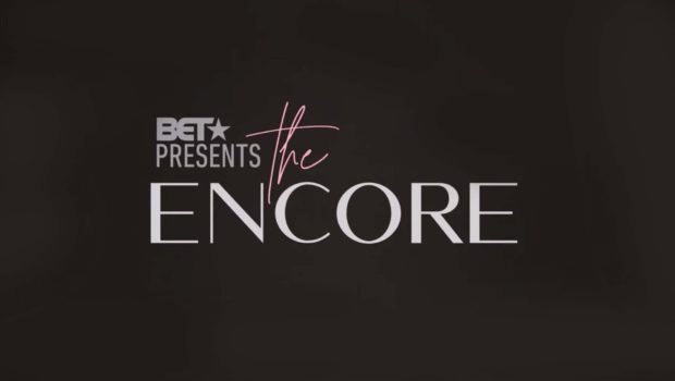 Exclusive: Singing Reality Series ‘BET Presents: The Encore’ Lands Second Season Featuring All-New Cast