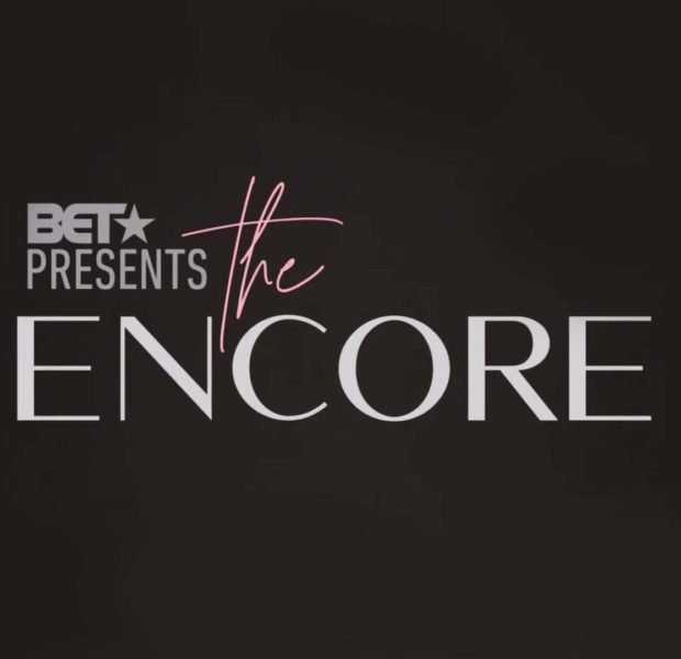 Exclusive: Singing Reality Series ‘BET Presents: The Encore’ Lands Second Season Featuring All-New Cast