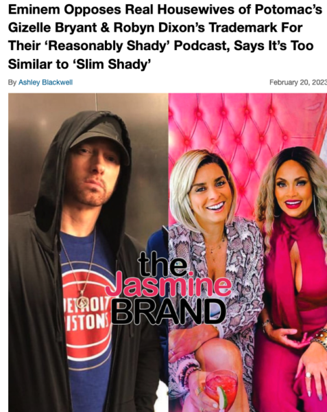 'RHOP' Yıldızları Gizelle Bryant ve Robyn Dixon, Yargıçtan Eminem'in 'Reasonably Shady' Podcast için Ticari Marka Başvurularına Karşı Önergesini Reddetmesini İstedi