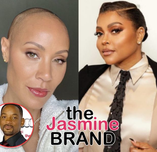 Jada Pinkett Smith Calls Taraji P. Henson ‘Courageous’ For Speaking Up About Pay Disparity In Hollywood As She Reveals People Have Justified Lowballing Her Because She’s ‘Married To Will Smith’