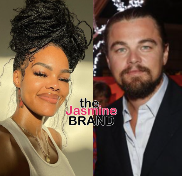Update: Teyana Taylor’s Mother/Manager Says Actress Is Not Dating Leonardo DiCaprio & They’re ‘Just Two Costars Who Ran Into Each Other’ At An Event