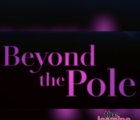 Exclusive: ‘Beyond the Pole’ Reality Show Returning For Season 3