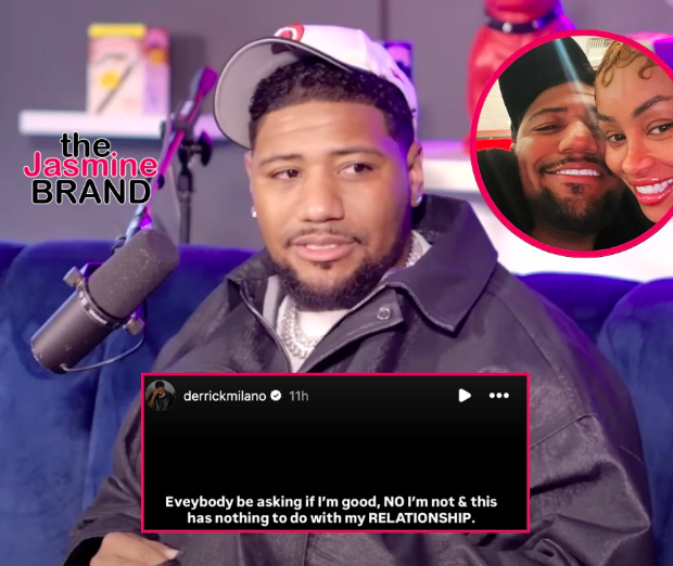 Blac Chyna’s Ex-Fiancé Derrick Milano Says He’s ‘Not Good,’ Clarifies It Has Nothing To Do w/ His Relationship