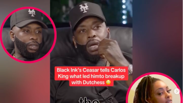 ‘Black Ink Crew’ Alum Ceaser Says He Broke Up w/ Dutchess After Fame ‘Changed’ Her: ‘I Didn’t See The Sweet Country Girl I Used To’