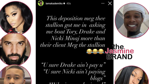 Akademiks Claims Megan Thee Stallion Pulled Him Into Her Court Case + Says He Was Asked If He Was Paid By Tory Lanez, Nicki Minaj Or Drake