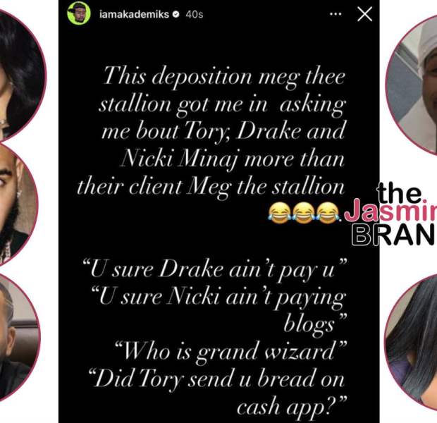 Akademiks Claims Megan Thee Stallion Pulled Him Into Her Court Case + Says He Was Asked If He Was Paid By Tory Lanez, Nicki Minaj Or Drake
