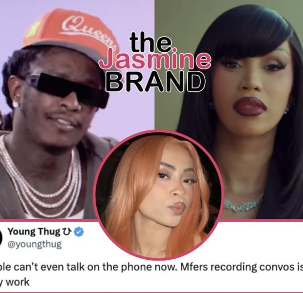 Young Thug Says Mfers Recording Convos Is Crazy Work’ After Ice Spice’s Manager Is Accused Of Recording & Leaking Call Of Cardi B Threatening Spice