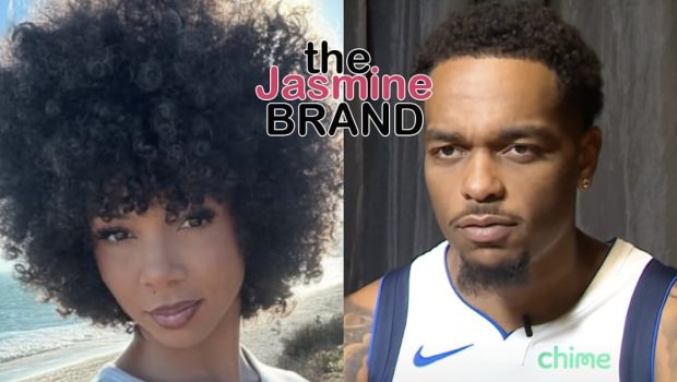 Brittany Renner Demands Significant Increase In Child Support From NBA Star P.J. Washington, Wants At Least $35K Monthly